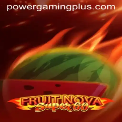 Discover the Thrilling World of FruitNovaSuper60 Through Powergaming